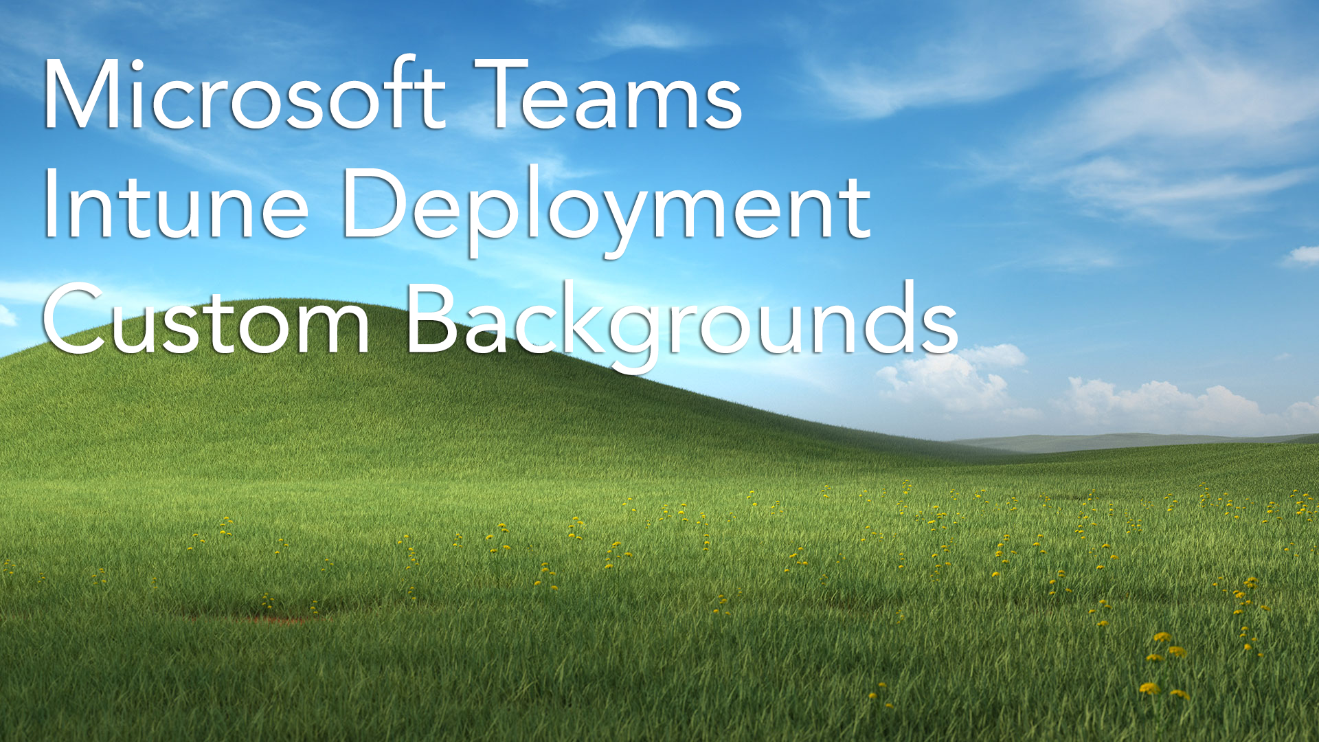 Microsoft Teams: Intune Deployment - Custom Backgrounds